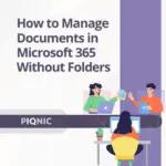 How to Manage Documents in Microsoft 365 Without Folders